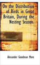 On the Distribution of Birds in Great Britain, During the Nesting Season.