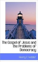 The Gospel of Jesus and the Problems of Democracy