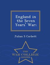 England in the Seven Years' War; - War College Series