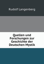 Quellen und Forschungen zur Geschichte der Deutschen Mystik