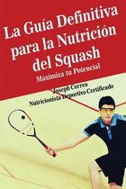La Guia Definitiva para la Nutricion del Squash