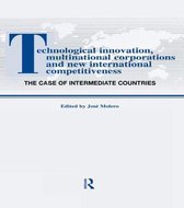 Routledge Studies in Global Competition- Technological Innovations, Multinational Corporations and the New International Competitiveness