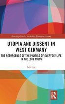 Routledge Studies in Modern European History- Utopia and Dissent in West Germany