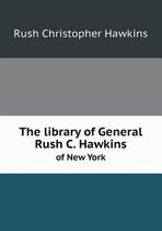 The Library of General Rush C. Hawkins of New York