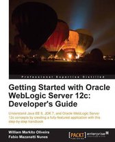 Getting Started With Oracle Weblogic Server 12C: Developer'S