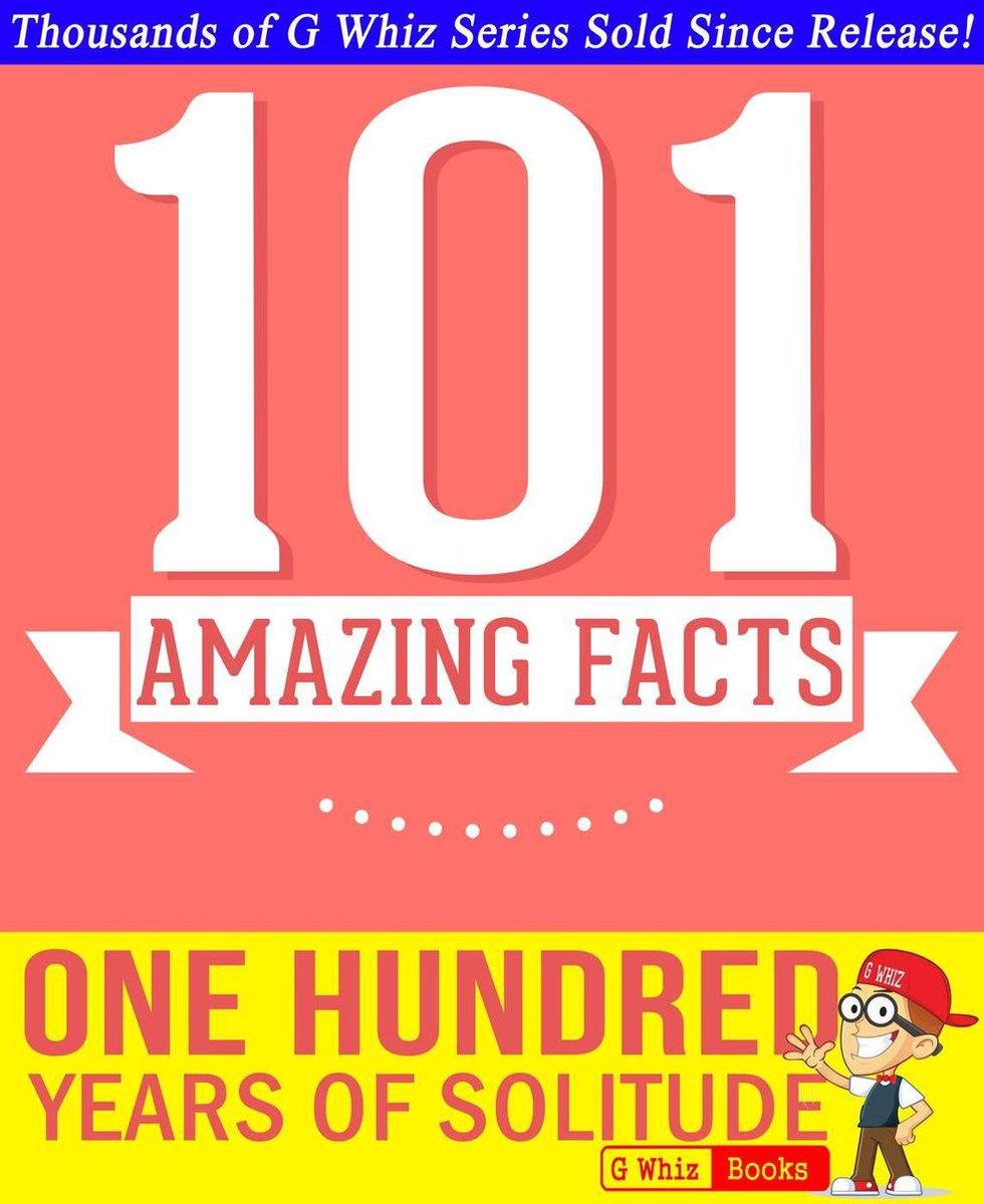 GWhizBooks.com - One Hundred Years of Solitude - 101 Amazing Facts You Didn't Know