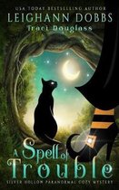 Silver Hollow Paranormal Cozy Mystery-A Spell of Trouble