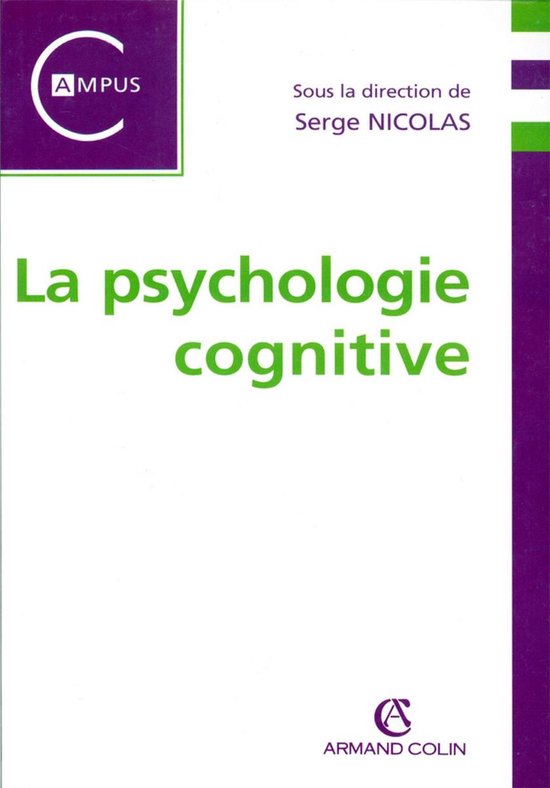 Boekomslag met de titel 'La psychologie cognitive' in groen. Onder de titel staat 'Sous la direction de Serge NICOLAS'. Linksboven staat een paars logo met 'CAMPUS'. Onderaan staat 'ARMAND COLIN'.