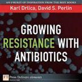 Growing Resistance with Antibiotics