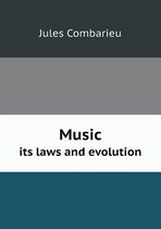 Music Its Laws and Evolution