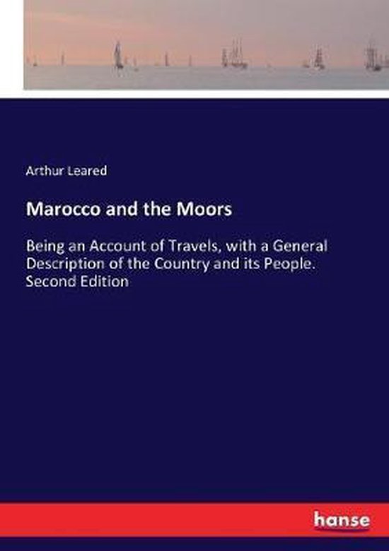 Marocco and the Moors | 9783337207434 | Arthur Leared | Boeken | bol.com
