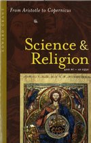 Science and Religion, 400 B.C. to A.D. 1550 - From Aristotle to Copernicus