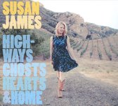 Susan James - Highways, Ghosts, Hearts And Home