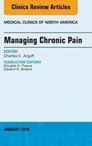 The Clinics: Internal Medicine Volume 100-1 - Managing Chronic Pain, An Issue of Medical Clinics of North America