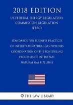Standards for Business Practices of Interstate Natural Gas Pipelines - Coordination of the Scheduling Processes of Interstate Natural Gas Pipelines (Us Federal Energy Regulatory Commission Re