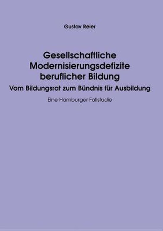 Gesellschaftliche Modernisierungsdefizite beruflicher Bildun ... - cover