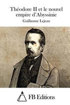 Theodore II et le nouvel empire d'Abyssinie
