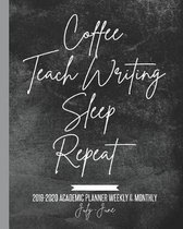 Coffee Teach Writing Sleep Repeat