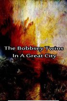 The Bobbsey Twins in a Great City
