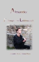 Alexanders Gefühle und Gedanken - Alexander Philosoph aus Leidenschaft