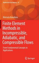 Finite Element Methods in Incompressible, Adiabatic, and Compressible Flows