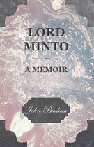 Lord Minto, A Memoir