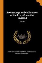 Proceedings and Ordinances of the Privy Council of England; Volume 5