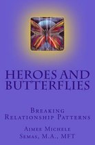 Heroes and Butterflies