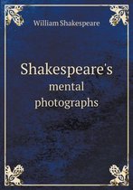 Shakespeare's mental photographs