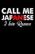 Call Me Japanese I Love Ramen