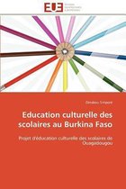 Education culturelle des scolaires au Burkina Faso