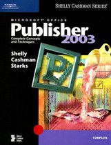 Microsoft Office Publisher 2003: Complete Concepts and Techniques