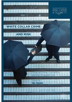 Palgrave Studies in Risk, Crime and Society - White Collar Crime and Risk