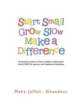 Start Small Grow Slow Make a Difference