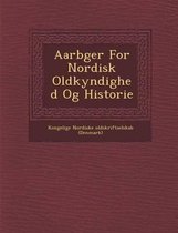 Aarb Ger for Nordisk Oldkyndighed Og Historie