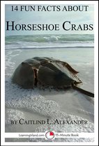 14 Fun Facts - 14 Fun Facts About Horseshoe Crabs: A 15-Minute Book