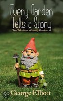 Every Garden Tells a Story