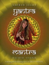Yantra Mantra: Sacred Light-Sacred Sound