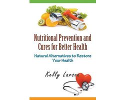 Nutritional Prevention and Cures for Better Health