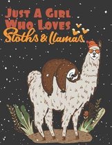 Just a Girl Who Loves Sloths & Llamas