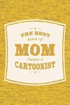 The Best Kind Of Mom Raises A Cartoonist