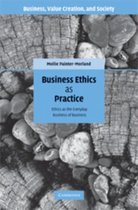 Business Ethics As Practice