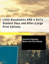 Little Busybodies and a Girl's Student Days and After