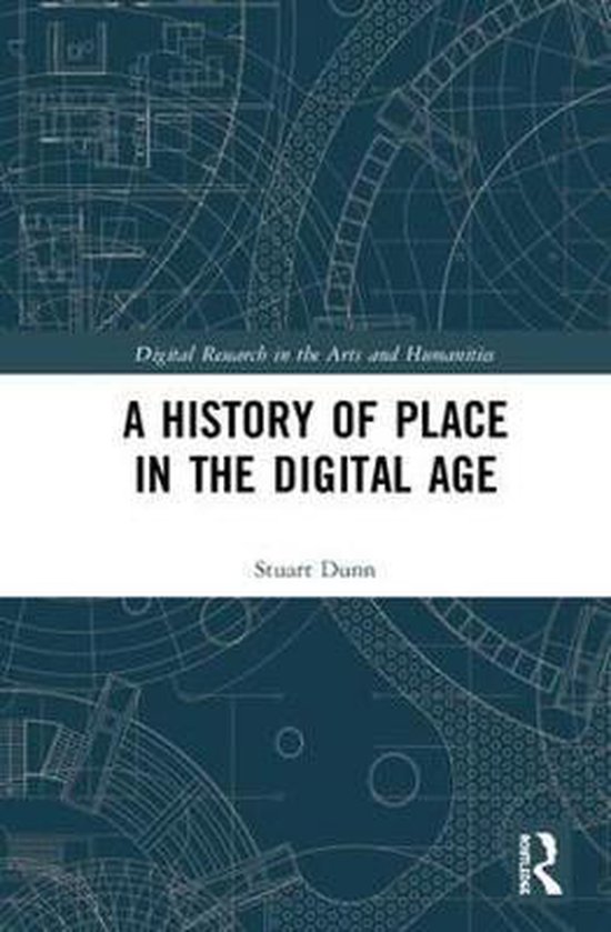 A History of Place in the Digital Age 9781138223578 Stuart Dunn Boeken