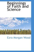 Beginnings of Faith and Science
