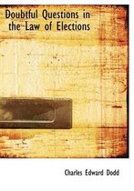 Doubtful Questions in the Law of Elections