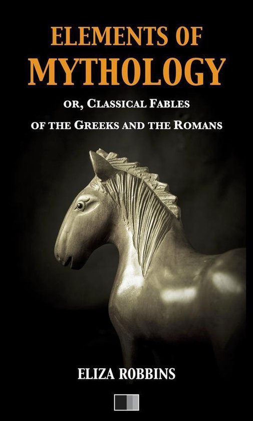 Elements of Mythology, or, Classical Fables of the Greeks an ... - cover