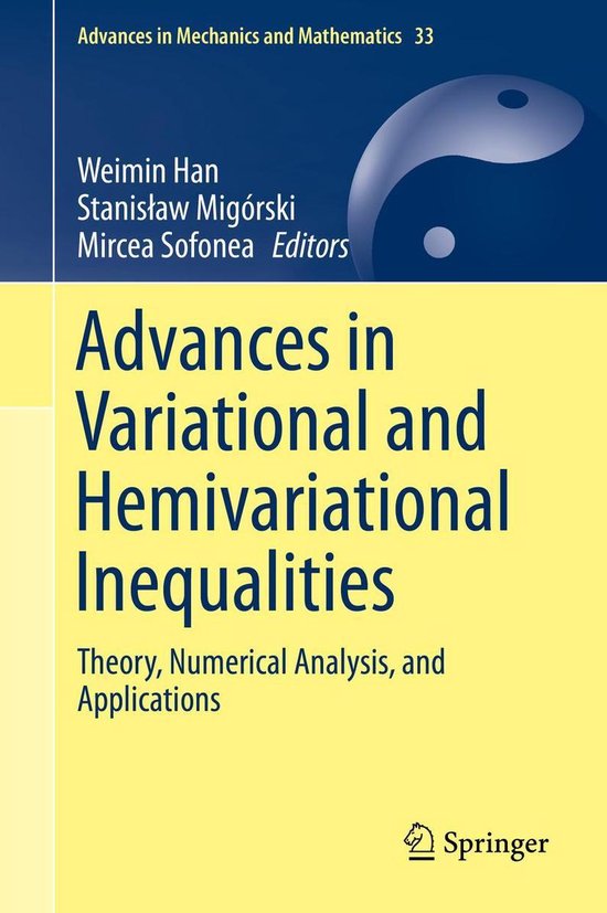 Advances in Mechanics and Mathematics 33 - Advances in Variational and Hemivariational Inequalities