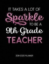 It Takes A Lot of Sparkle to Be A 9Th Grade Teacher 2019-2020 Planner