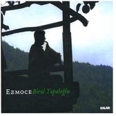 Birol Topaloglu - Ezmoce (CD)